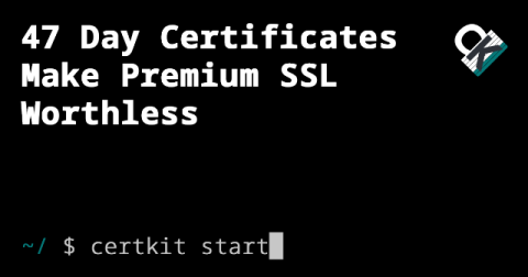 47 Day Certificates Make Premium SSL Worthless
