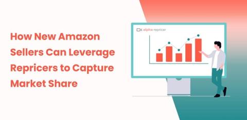 How New Amazon Sellers Can Use Repricers to Gain Market Share