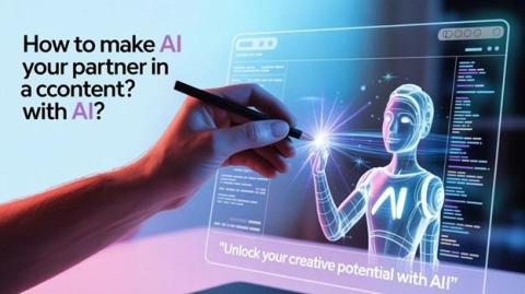 How to Make AI Your Partner in Content?