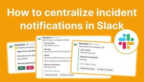 How to Centralize Incident Notifications in Slack